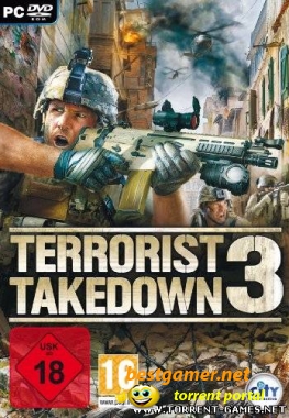 Terrorist Takedown 3 (2010) [Repack] Русский