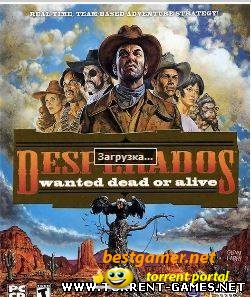 Десперадос: Разыскиваются живыми или мёртвыми / Desperados: Wanted Dead or Alive