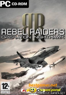 Rebel Raiders: Operation Nighthawk (2007) русский