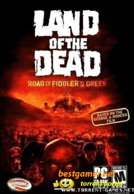 Land of the Dead: Road to Fiddler's Green RePack(FPS, 3D-бродилки, Horror)