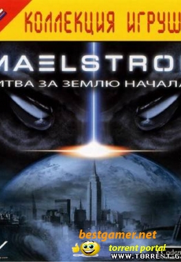 Maelstrom - The Battle for Earth Begins [2007 / Русский]