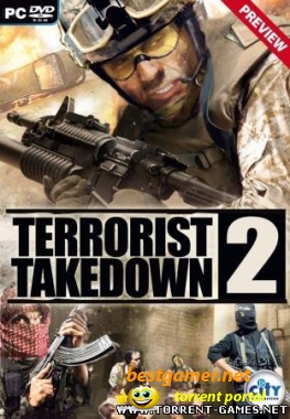 Terrorist Takedown 2 [2008/Rus]