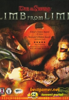 Die by the Sword + Limb from Limb