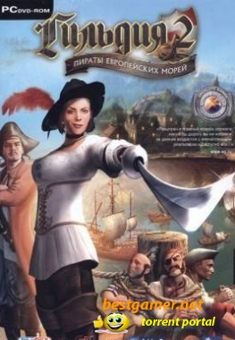 / The Guild 2: Pirates of European Seas (2008) РС | RePack