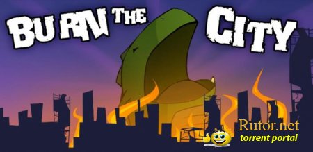 [Android] Burn The City v. 1.6 [Аркада, Любое, ENG]