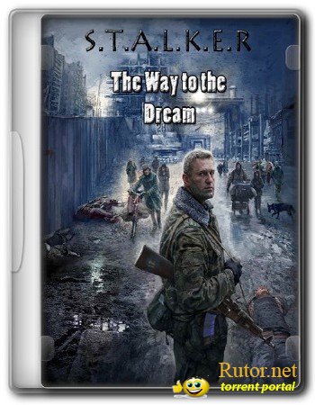 S.T.A.L.K.E.R.: Way to the Dream (2011) PC