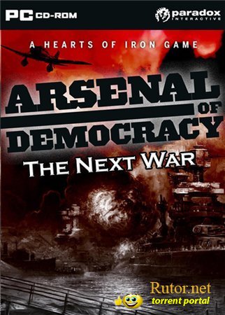 Arsenal of Democracy. The Next War (2011) PC
