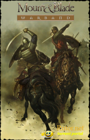 Mount & Blade. Эпоха турниров / Mount & Blade. Warband (2010) PC | RePack