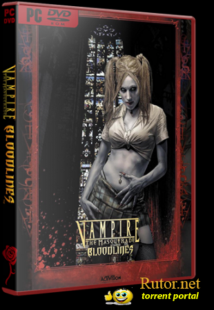 Vampire: The Masquerade - Bloodlines v7.9 (2004) PC | RePack