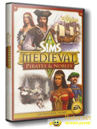 THE SIMS MEDIEVAL: PIRATES AND NOBLES (2011) PC | REPACK ОТ R.G. МЕХАНИКИ