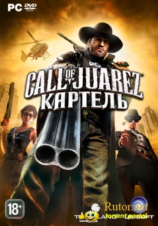 Call of Juarez: The Cartel (2011/ RUS/ Rip) от R.G. Element Arts