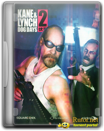 Дилогия Kane and Lynch (Rus) [RePack] от Martin