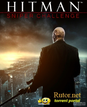 Видео Hitman: Sniper Challenge – креативный отстрел