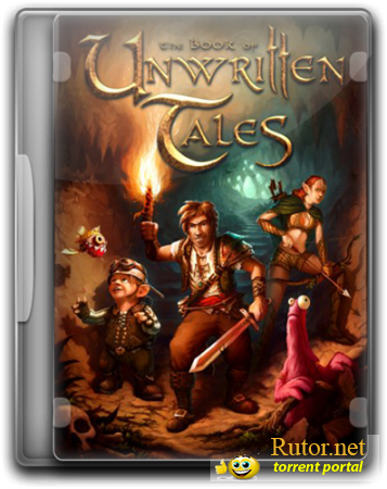 Книга Ненаписанных Историй / The Book Of Unwritten Tales (2012) PC | RePack от Martin