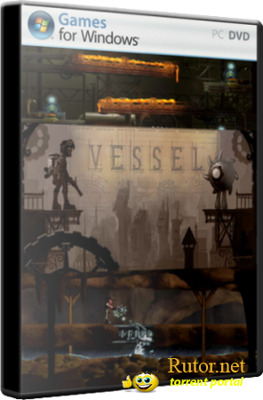 Vessel [.v 1.06* обновлён 13.05.2012] (2012) PC | Repack от Fenixx