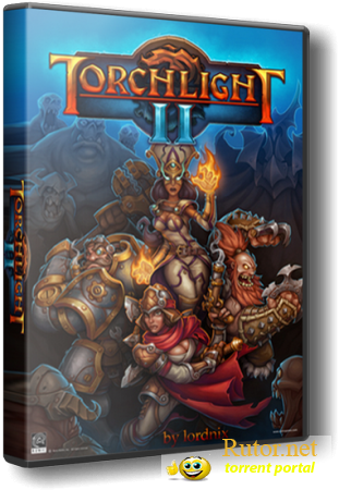 Torchlight 2 (Runic Games) [ENG][Beta]