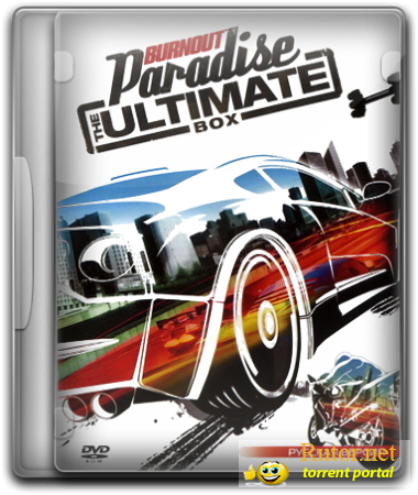 Burnout Paradise: The Ultimate Box + Russian Vanity (v.1.1/1.4) PC 2009 RePack Naitro