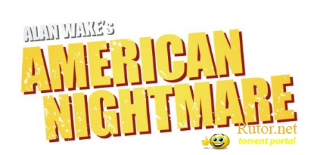 Alan Wake's American Nightmare (2012) PC | Русификатор от ZoG