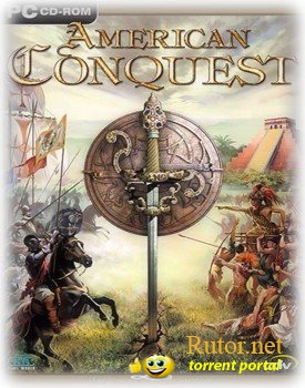 Завоевание Америки / American Conquest (2002) PC | RePack