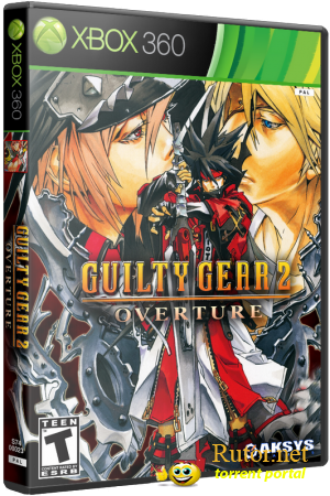 [XBOX360] Guilty Gear 2: Overture (2009) [PAL] [ENG] [L]