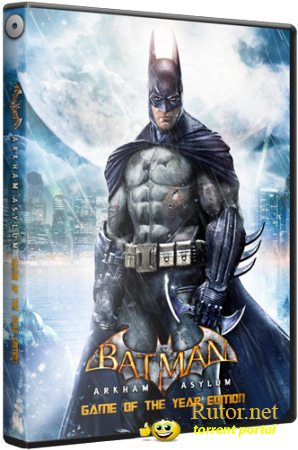  Batman - Arkham Asylum Game of the Year Edition (2010) (RUS|ENG) [RePack] от Seraph1