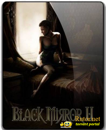 Black Mirror 2 [2009/PC/Repack] (Rus) by Crazyyy