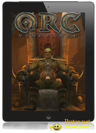[+iPad] ORC: Vengeance [v1.0, Экшн/RPG, iOS 4.1, ENG]