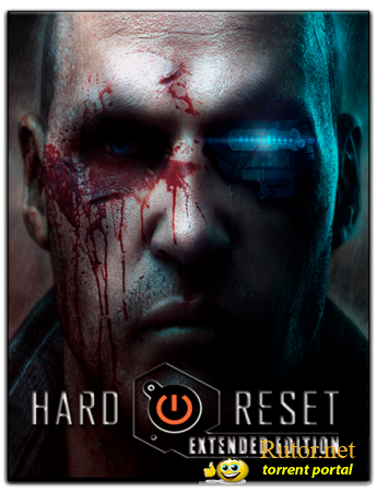 Hard Reset. Extended Edition (RUS|ENG) [RePack] от R.G. Shift