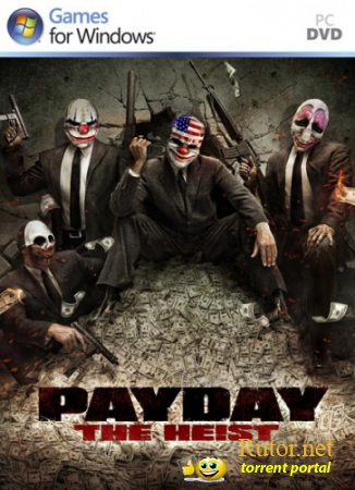 Payday: The Heist [Steam-Rip] (2011/PC/Rus) by R.G. GameWorks