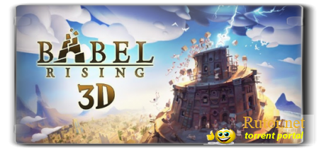 Babel Rising 3D | v.1.1.7 | [Multi | Rus][Android]