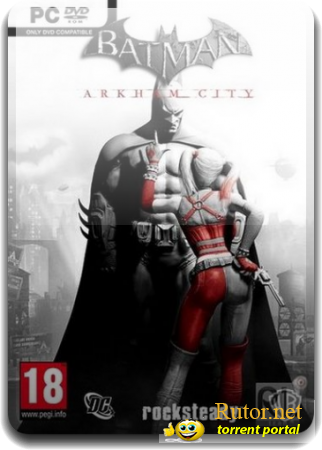 Batman: Arkham City + DLC Pack + Harley Quinn's Revenge (2011) (RUS/ENG) Repack by R.G. Catalyst