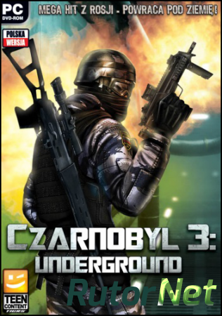 Чернобыль 3: Подземелье / Chernobyl 3: Underground [1.1.1] (2013) PC | Repack от UnSlayeR