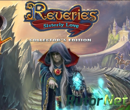 Грёзы: Любовь Сестры. Коллекционное Издание / Reveries: Sisterly Love Collector's Edition (2013) PC