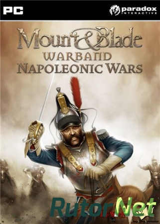 Mount & Blade: Эпоха турниров. Наполеоновские войны / Mount & Blade: Warband. Napoleonic Wars [v. 1.103] (2012) PC | RePack
