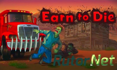 Earn to Die 1.0.6 [2013]