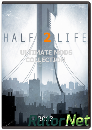 Half-Life 2 - Ultimate Mods Collection  (2013)  (RUS+ENG) | PC RePack от Barabay
