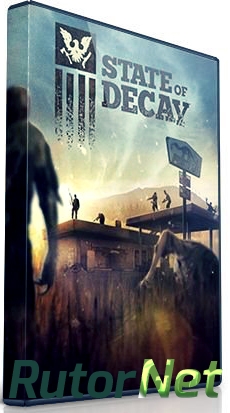 State of Decay [v 1.7] (2013) PC | Steam-Rip от  R.G.Rutor.net