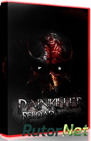 Painkiller: Перезагрузка / Painkiller: Reload [4.0 + HotFix 7] (2013) PC
