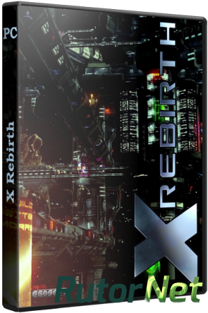 X Rebirth [v 1.25.1] (2013) PC | RePack от Fenixx