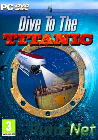 Dive To the Titanic [RePack] [ENG] (2010)