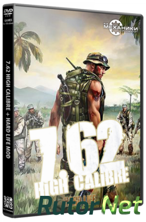7.62: High Calibre + Hard Life Mod (2009) РС | RePack от R.G. Механики