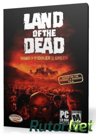 Land of the Dead: Road to Fiddler's Green (2005) PC | Repack от R.G. Catalyst