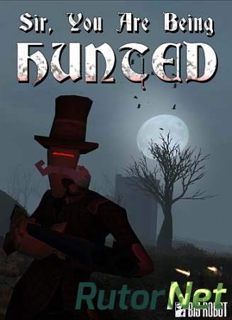 [ALPHA] Sir, You Are Being Hunted (2013) (ENG) (Alpha v.0.7.5095) RePack от Elektra