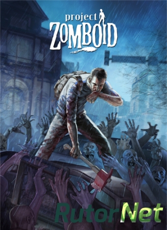 Project Zomboid [MULTI 14 / RUS] (2011) [Build 21]