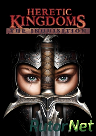 Heretic Kingdoms: The Inquisition (2004) PC | Лицензия