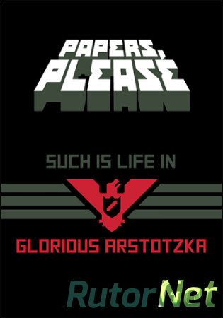 Papers, Please [v 1.1.60] (2013) PC | RePack от R.G. ILITA