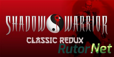 Shadow Warrior: Classic Redux (1997-2013) PC | RePack