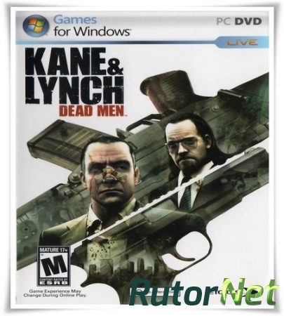 Kane & Lynch Dead Men [RePack] [RUS RUS] (2007) (1.0)