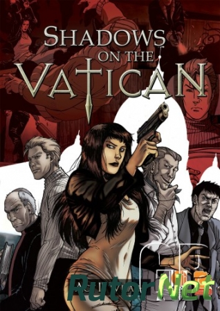 Shadows on the Vatican. Act I: Greed & Act II: Wrath [Eng\POSTMORTEM & DEFA]