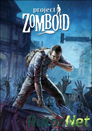Project Zomboid (2013) PC | RePack от R.G. ILITA